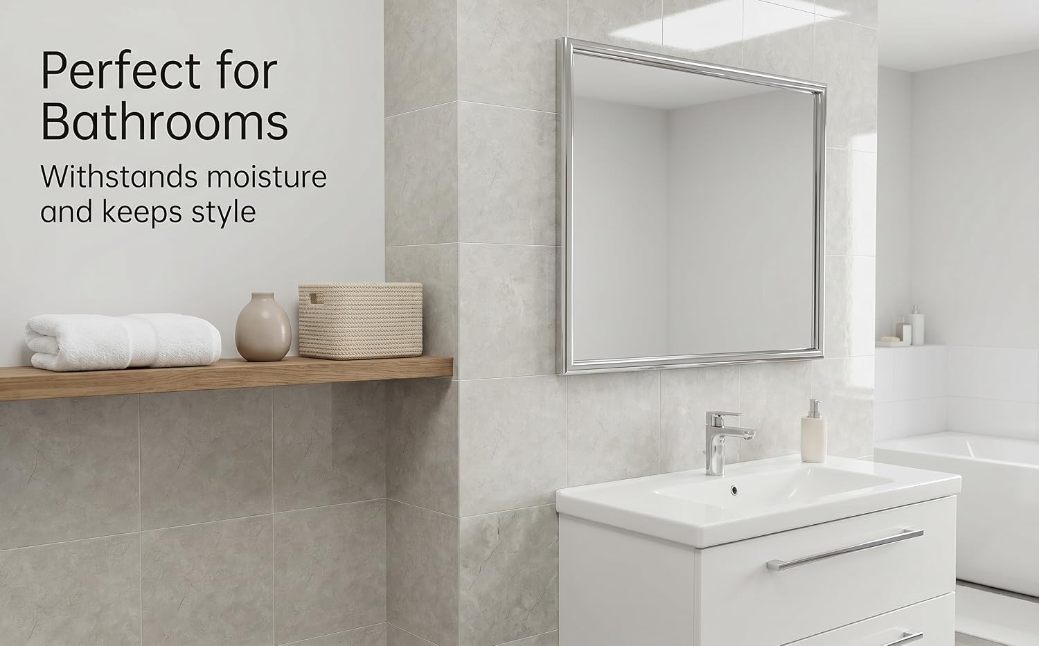 Text reads 'Perfect for Bathrooms Withstands moisture and keeps style.' White bathroom mirror mounted above white sink in moisture-resistant bathroom setting with decorative shelf.